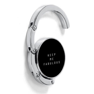 KEEP ME FABULOUS Handbag Hook